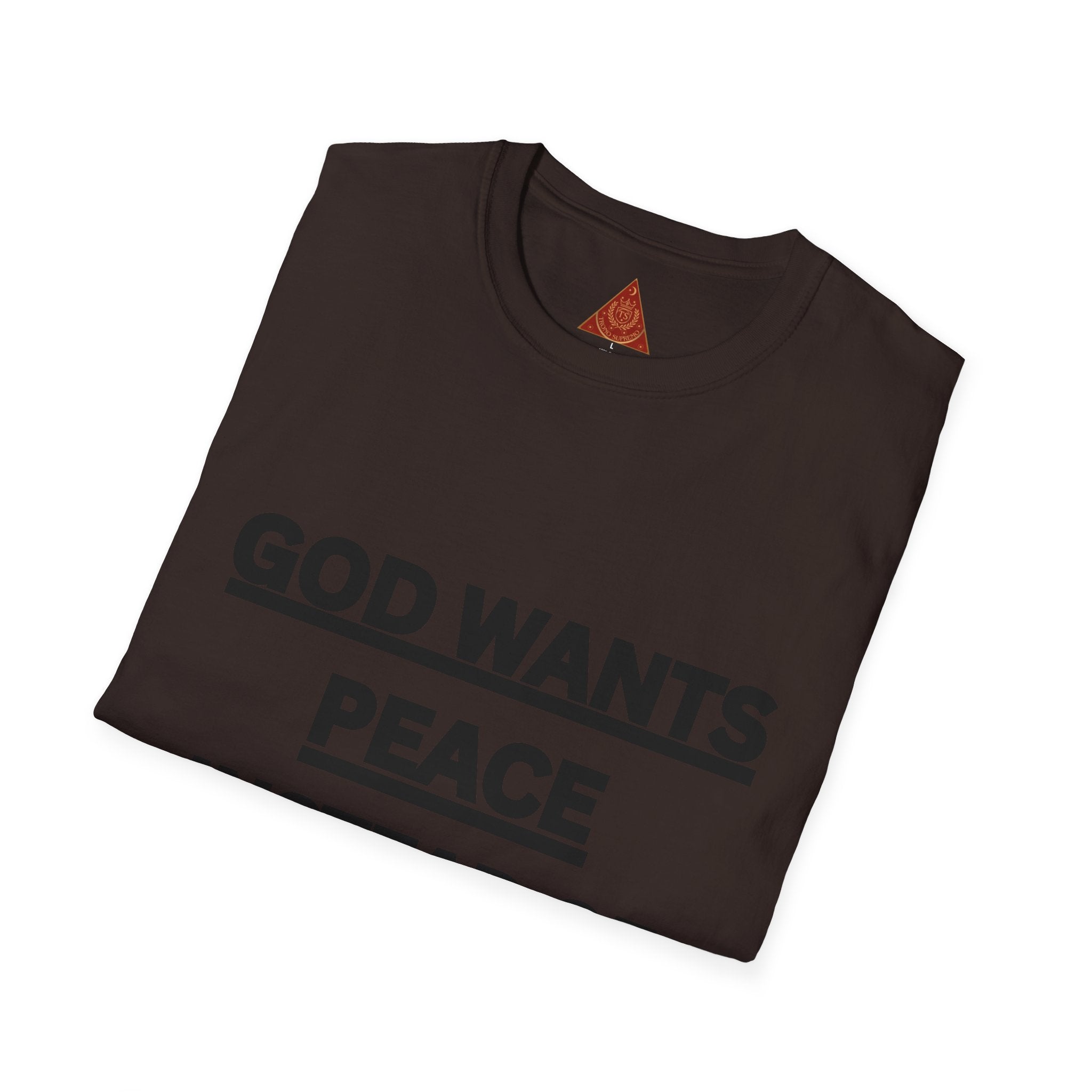 Trono Supremo |  Contemporary  | God Wants Peace Instead Of War T-Shirt – Religious Message Tee for Peace Advocates