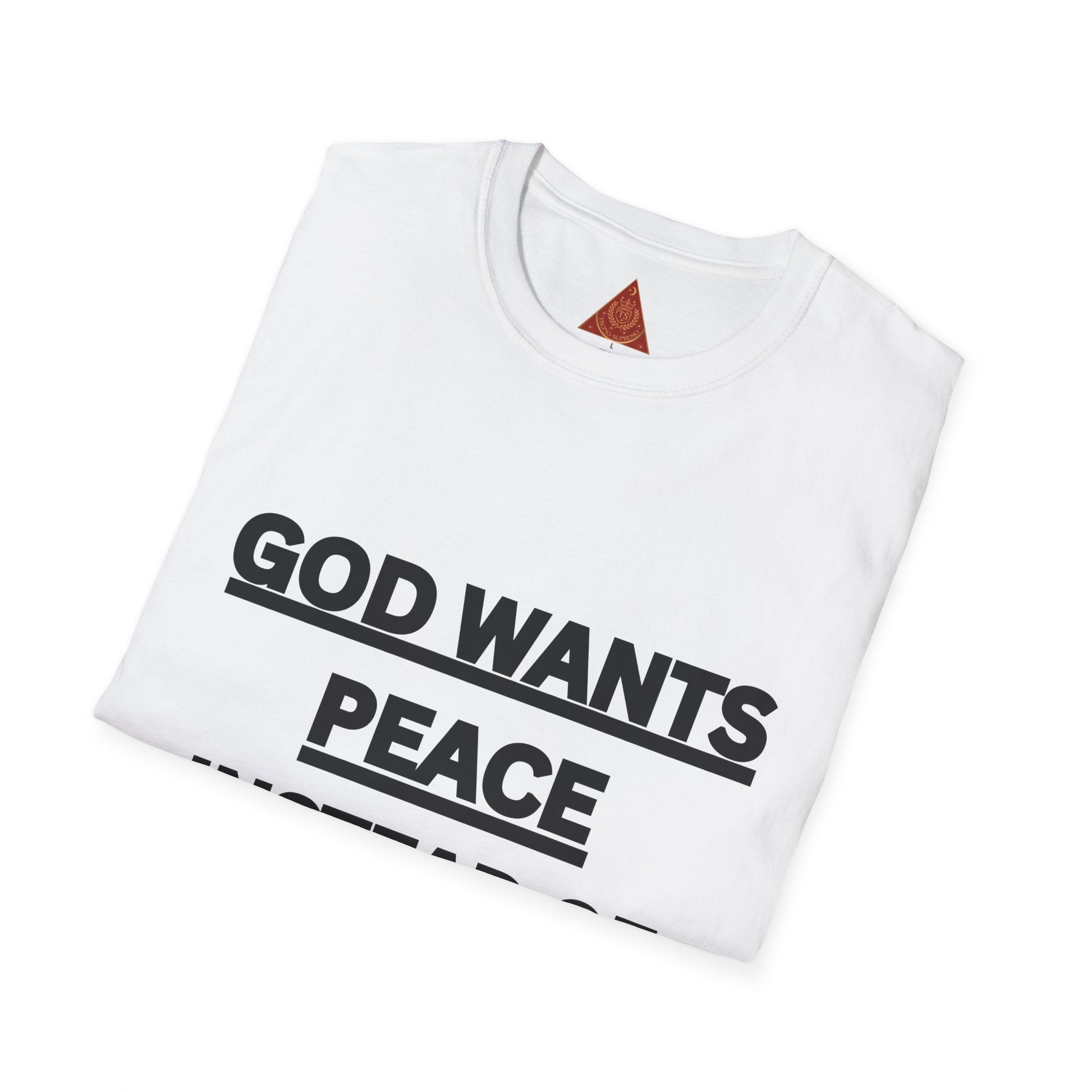 Trono Supremo |  Contemporary  | God Wants Peace Instead Of War T-Shirt – Religious Message Tee for Peace Advocates