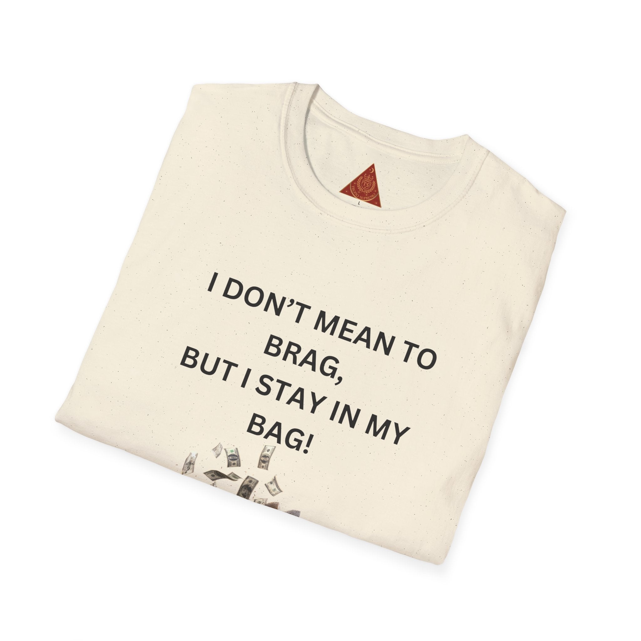 Trono Supremo  |  Contemporary  |  I Don't Mean to Brag But I Stay in My Bag T-Shirt — Funny Cat Money Bag Graphic Tee