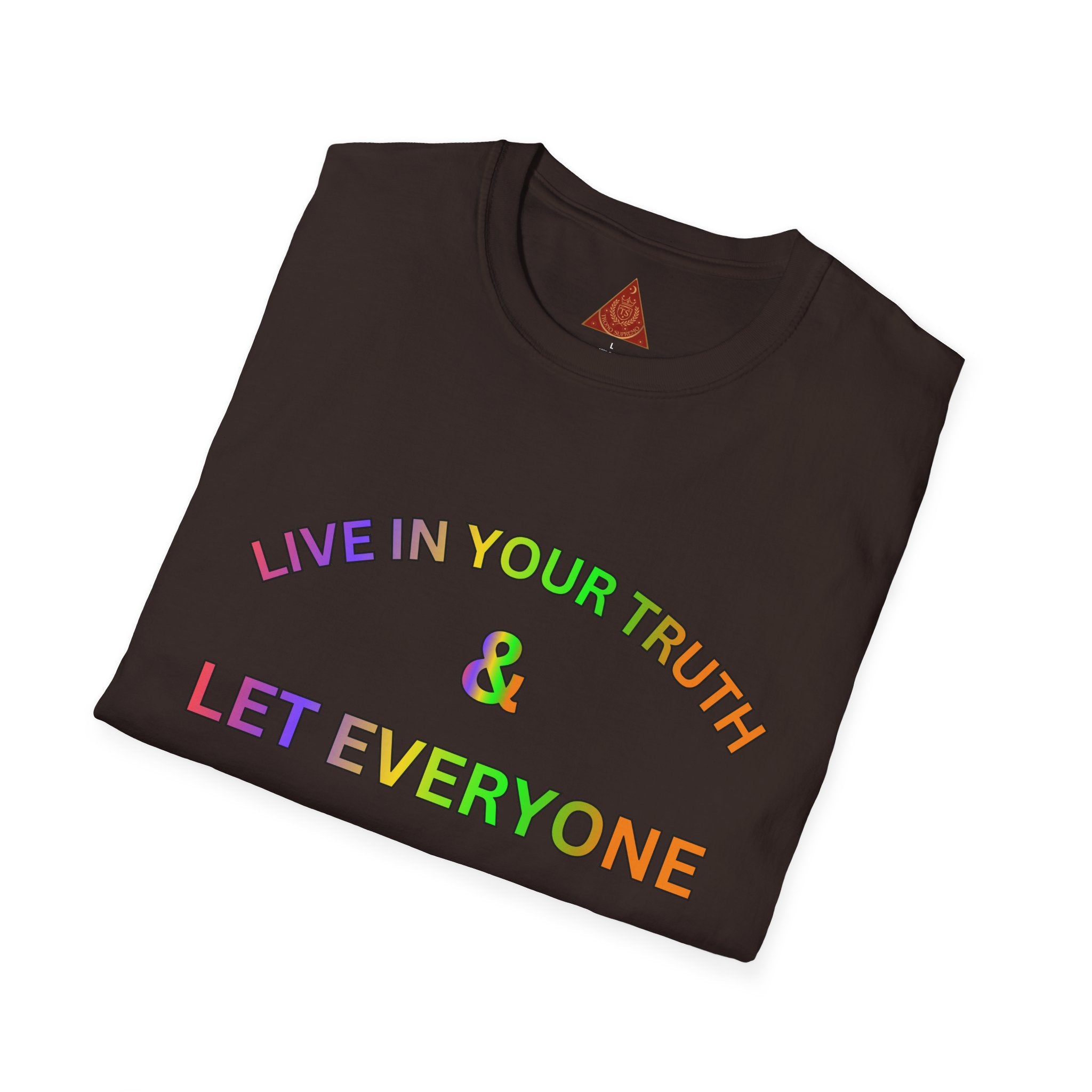 Trono Supremo  |  Contemporary  |  T-Shirt — "Live in Your Truth & Let Everyone Live in Their Truth" Rainbow Pride Tee