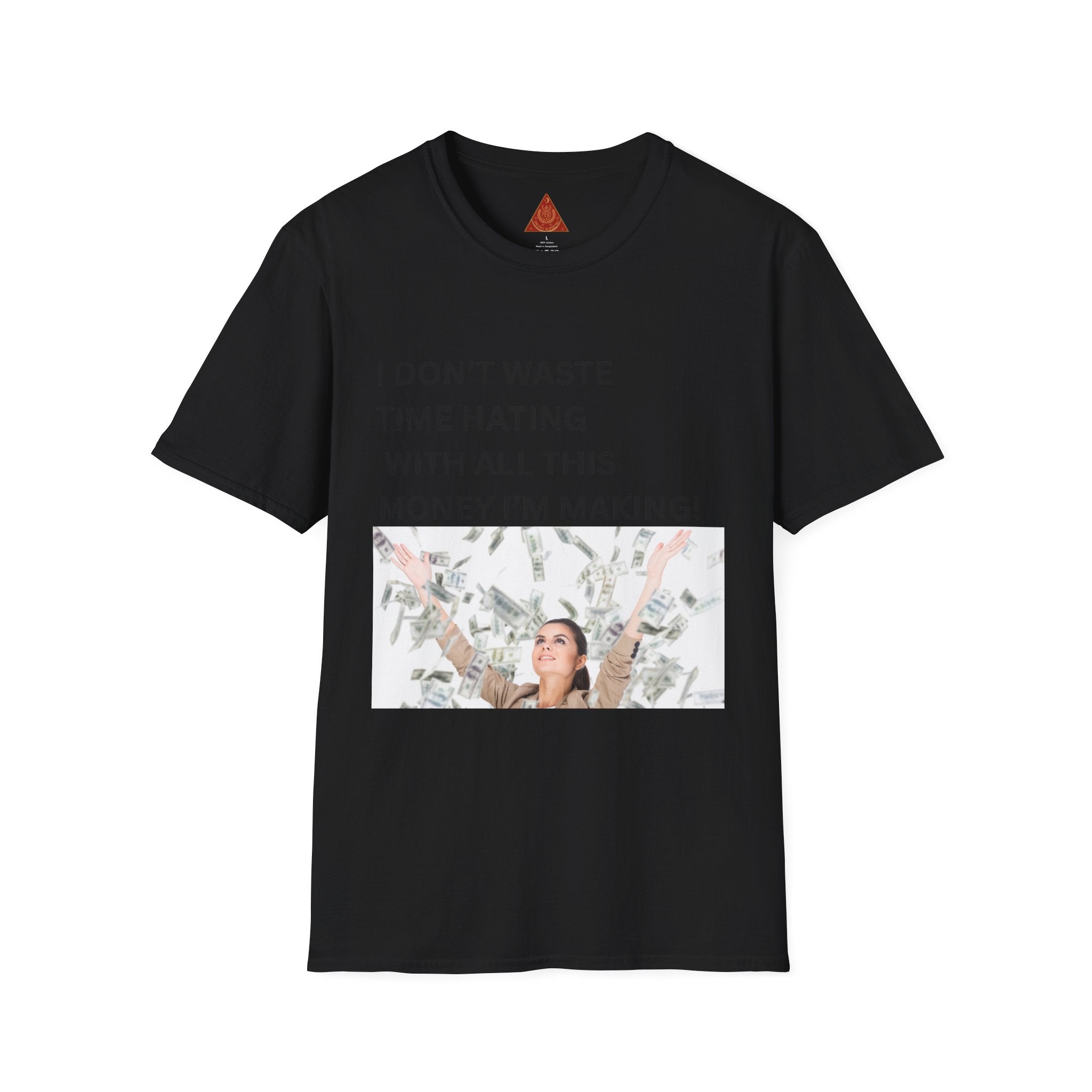 Trono Supremo  |  Contemporary  |  I Don't Waste Time Hating Tee - Funny Money-Making Graphic T-Shirt
