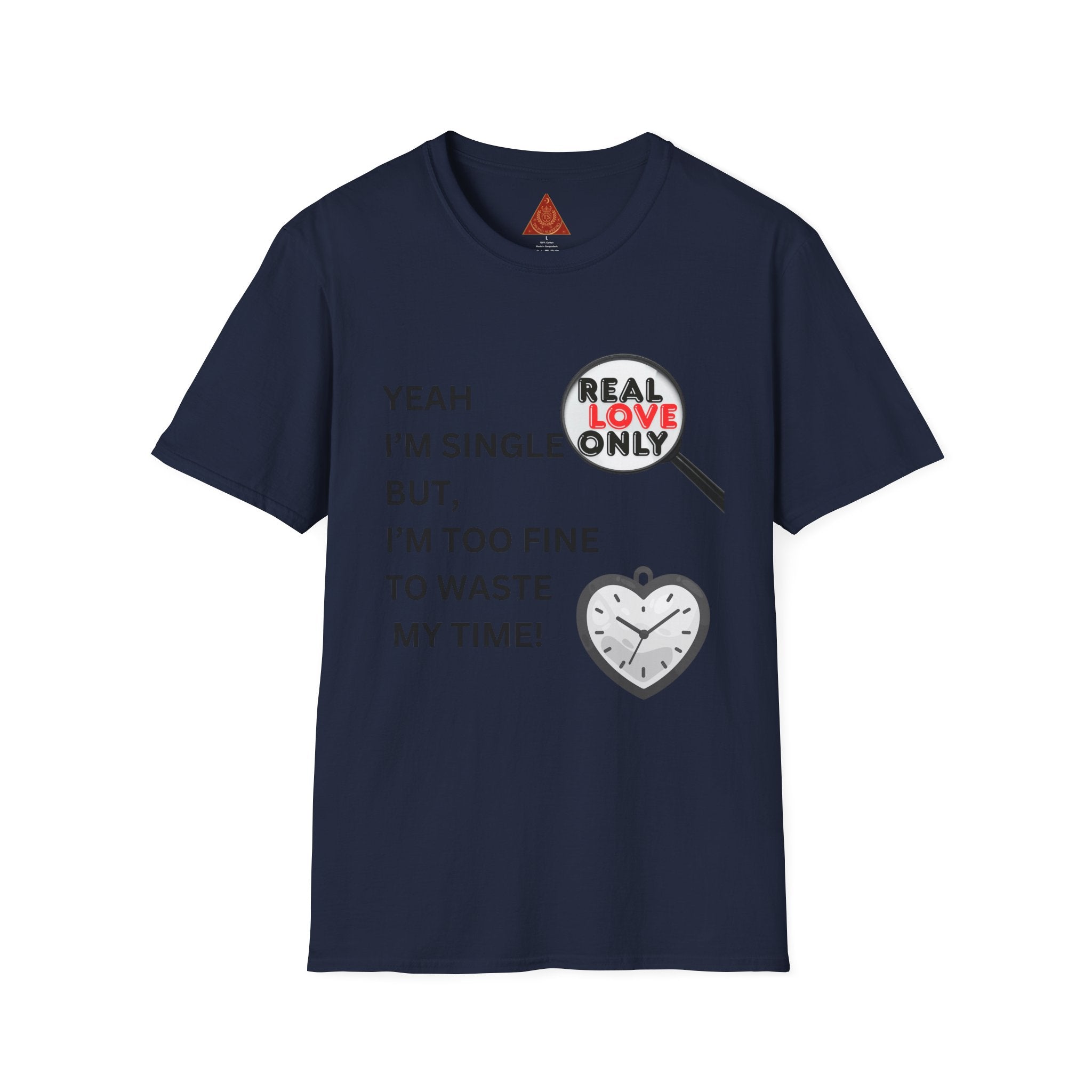 Trono Supremo |  Contemporary | Single & Savvy T‑Shirt — "Yeah I'm Single But I'm Too Fine To Waste My Time"