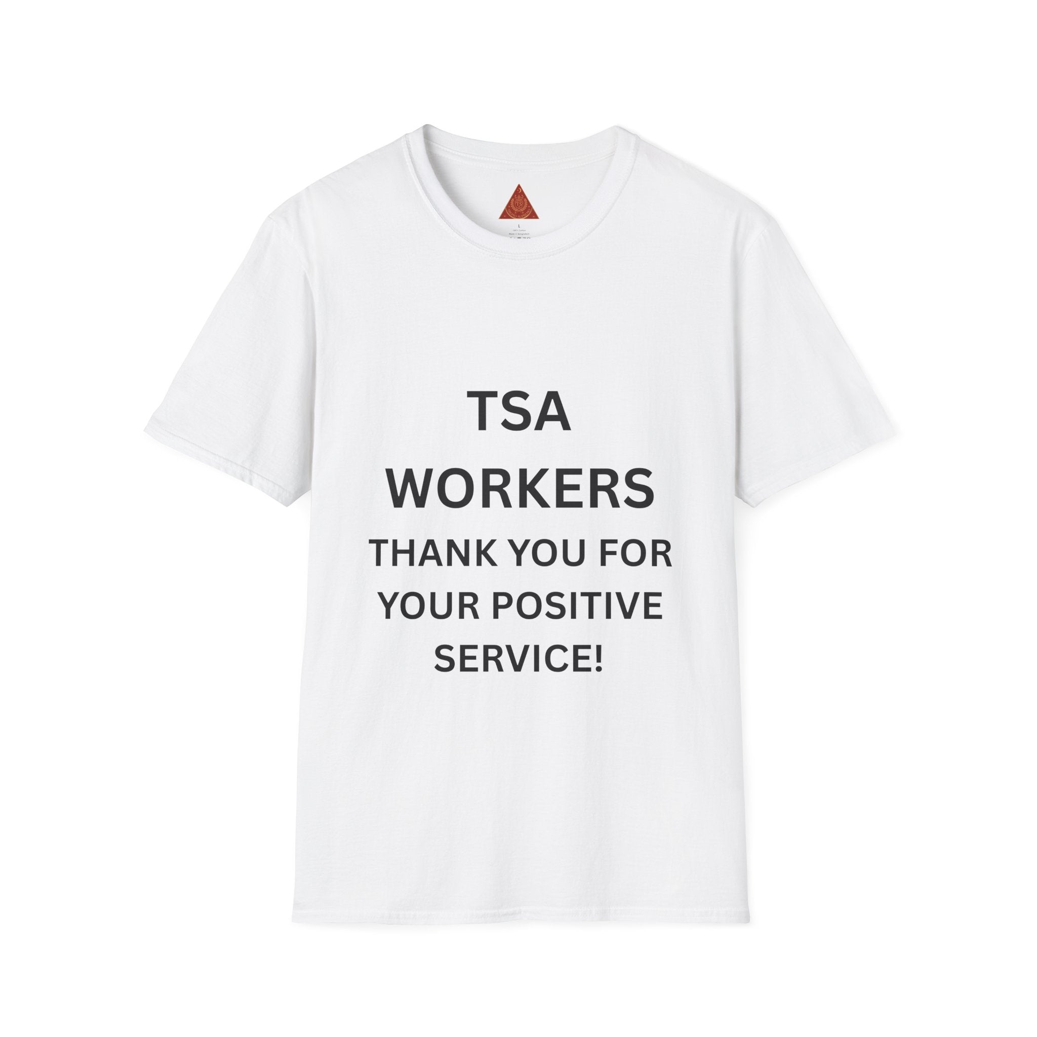 Trono Supremo  |  Contemporary  |  T-Shirt - "TSA WORKERS THANK YOU FOR YOUR POSITIVE SERVICE!" Appreciation Tee