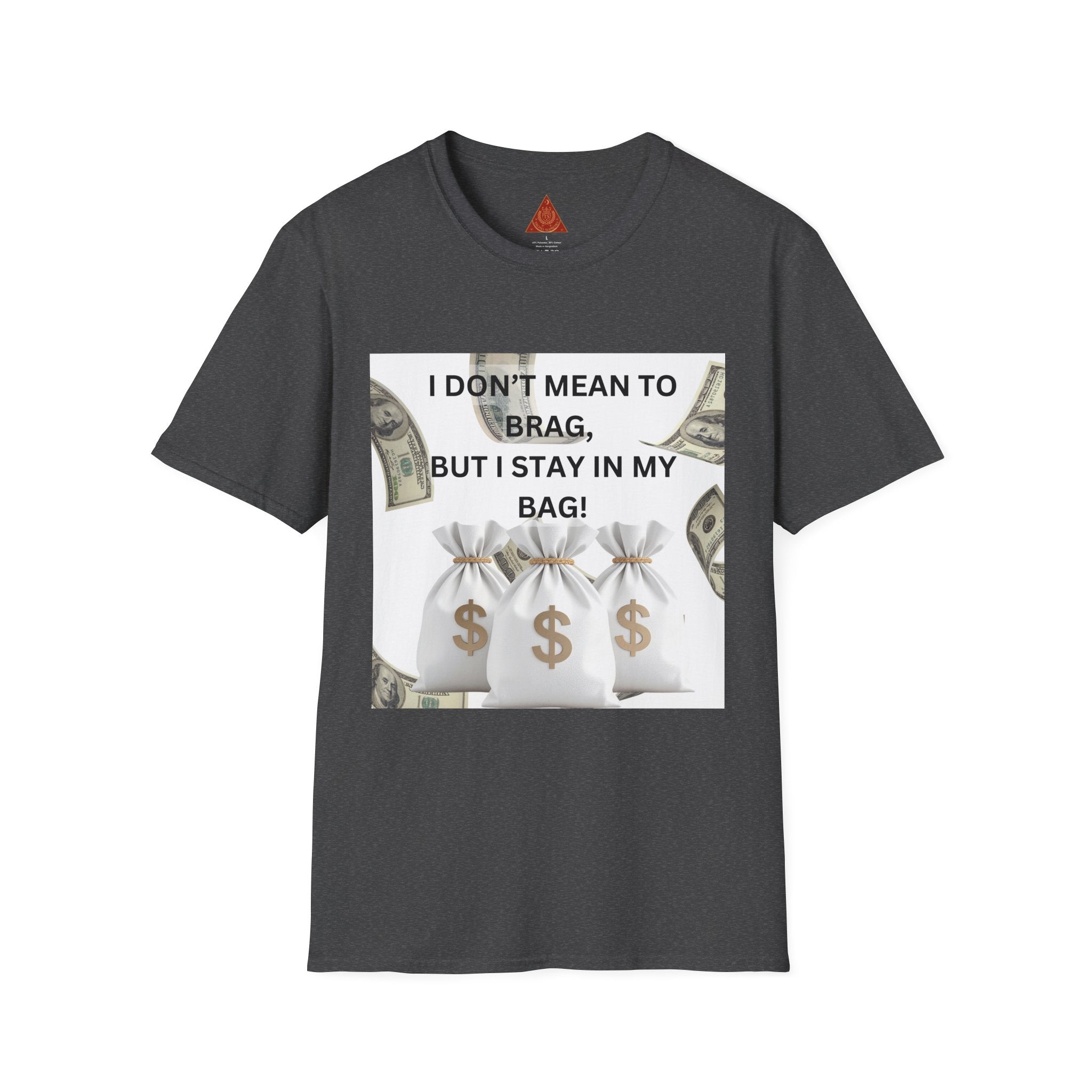 Trono Supremo  |  Contemporary  |  Money Bag Graphic T‑Shirt — "I Don't Mean to Brag, But I Stay in My Bag"