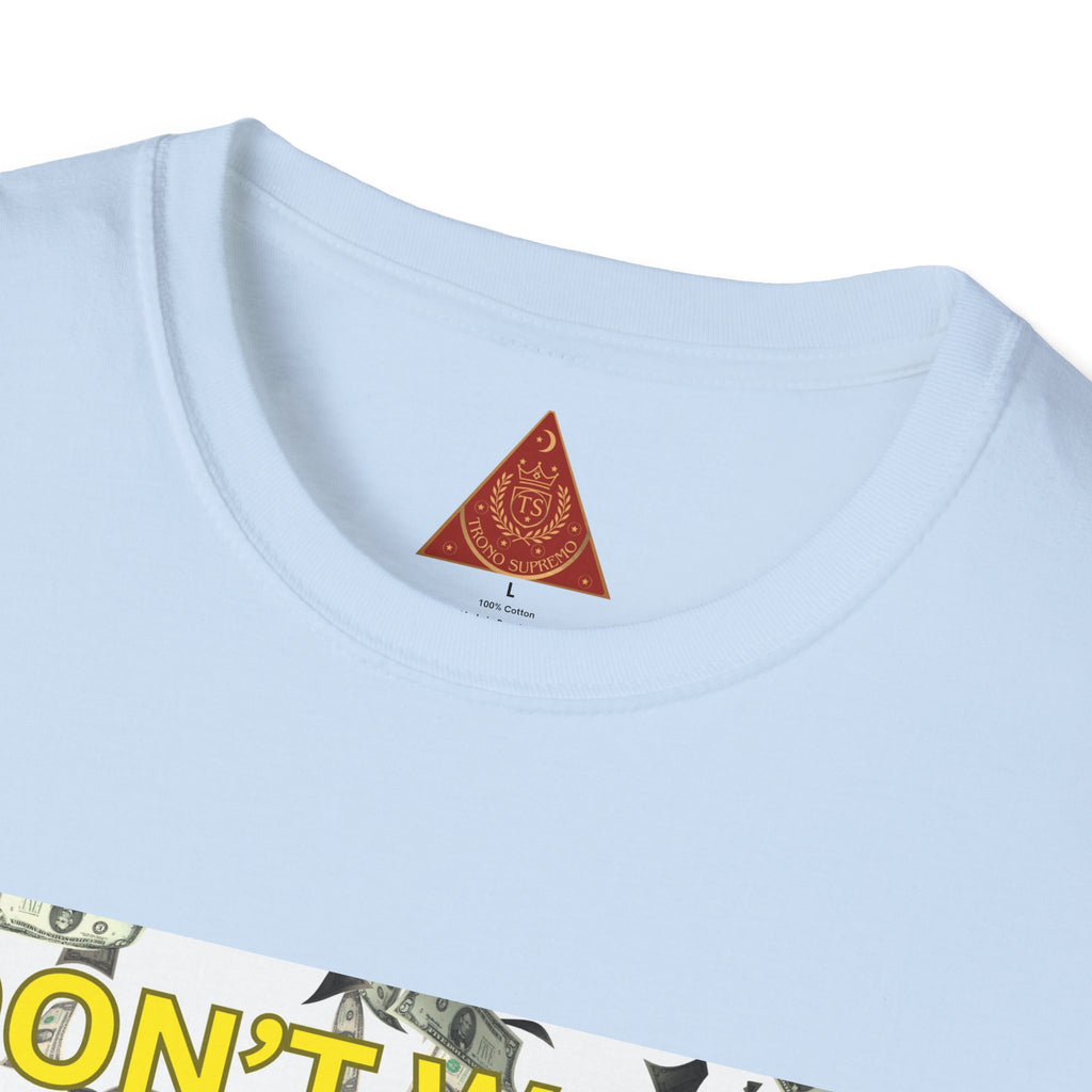 Trono Supremo  |  Contemporary  |  Money-Minded Graphic T-Shirt — "I Don't Waste Time Hating With All This Money I'm Making"