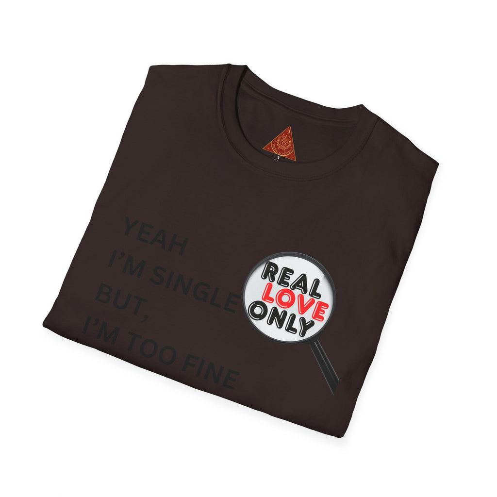 Trono Supremo |  Contemporary | Single & Savvy T‑Shirt — "Yeah I'm Single But I'm Too Fine To Waste My Time"