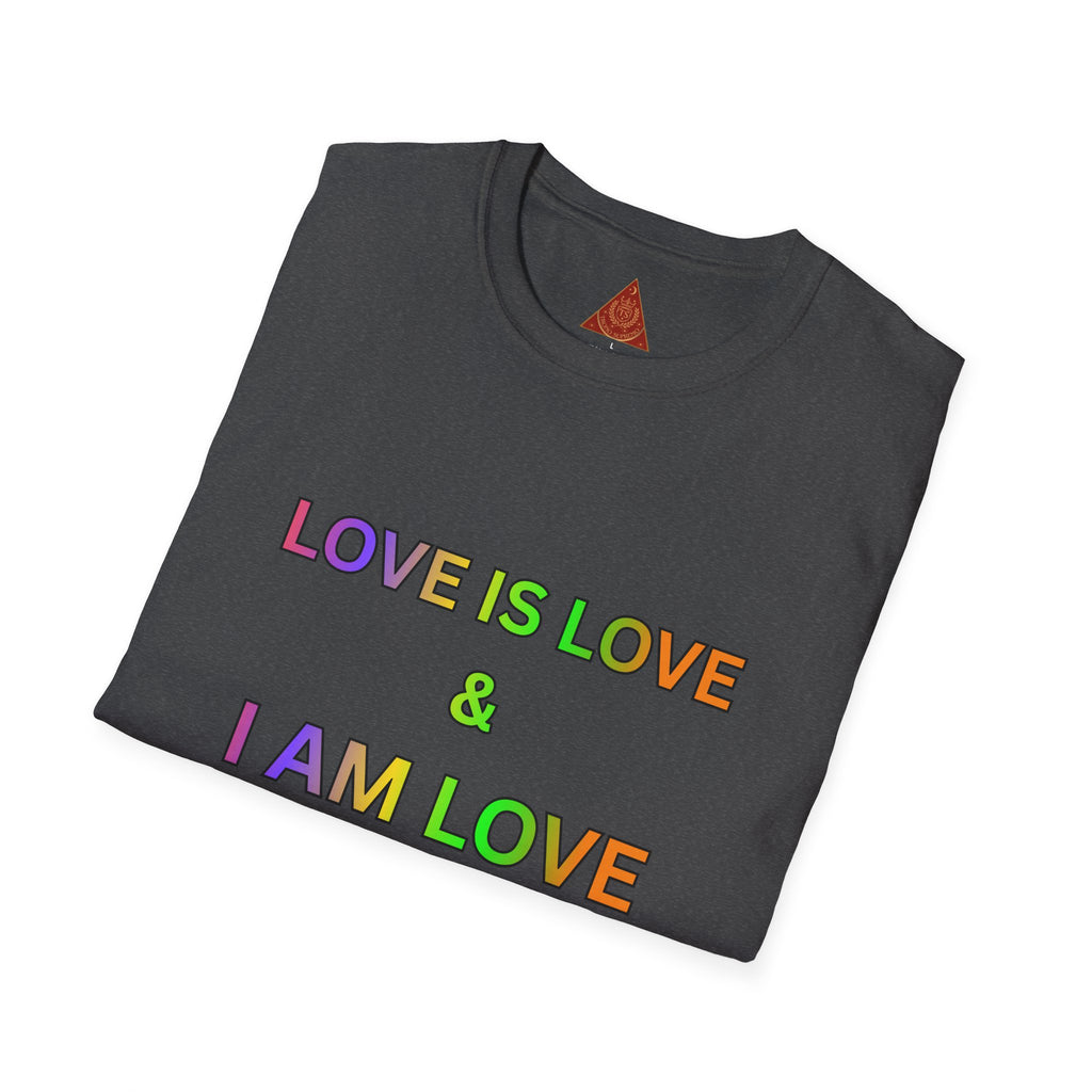 Trono Supremo | Contemporary  |  Love Is Love T‑Shirt — Rainbow Affirmation Tee: “Love Is Love & I Am Love So I Receive Love”