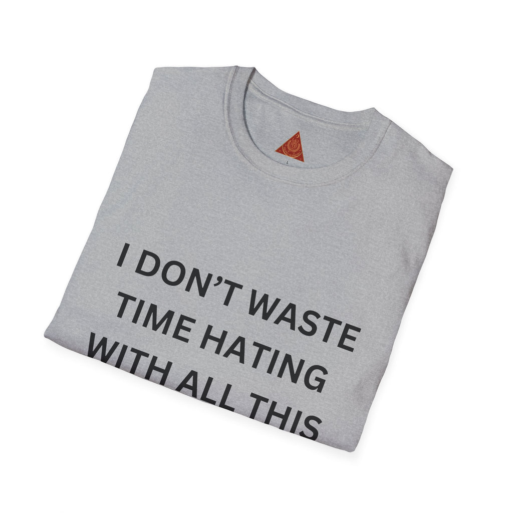 Trono Supremo  |  Contemporary  |  T-Shirt — “I Don’t Waste Time Hating With All This Money I’m Making” Funny Motivational Tee
