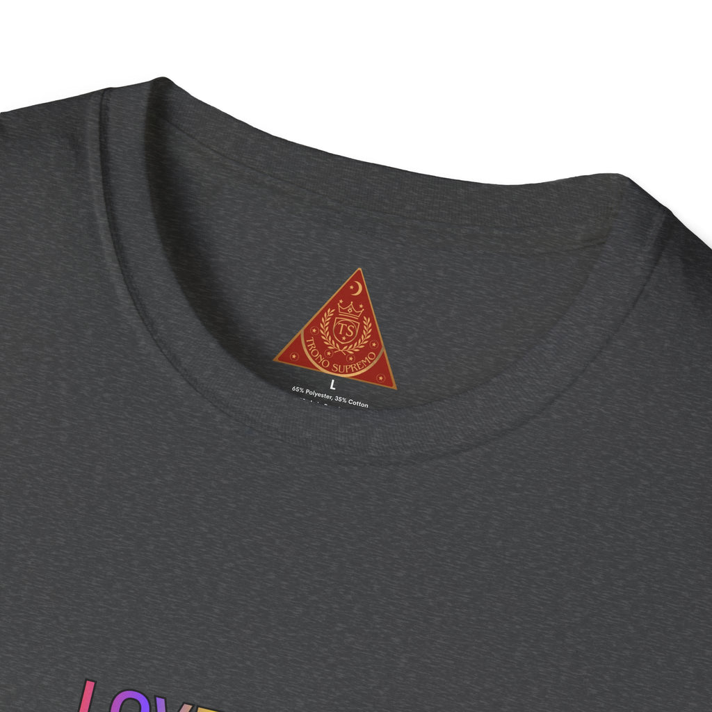 Trono Supremo  |  Contemporary  |  Love Is Love Affirmation T-Shirt — "Love Is Love / I Am Love So I Receive Love" Pride Tee
