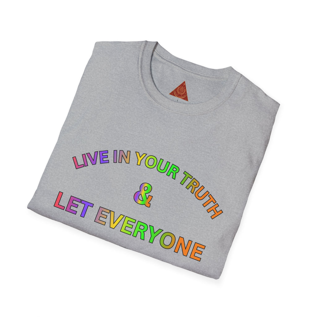 Trono Supremo  |  Contemporary  |  T-Shirt — "Live in Your Truth & Let Everyone Live in Their Truth" Rainbow Pride Tee