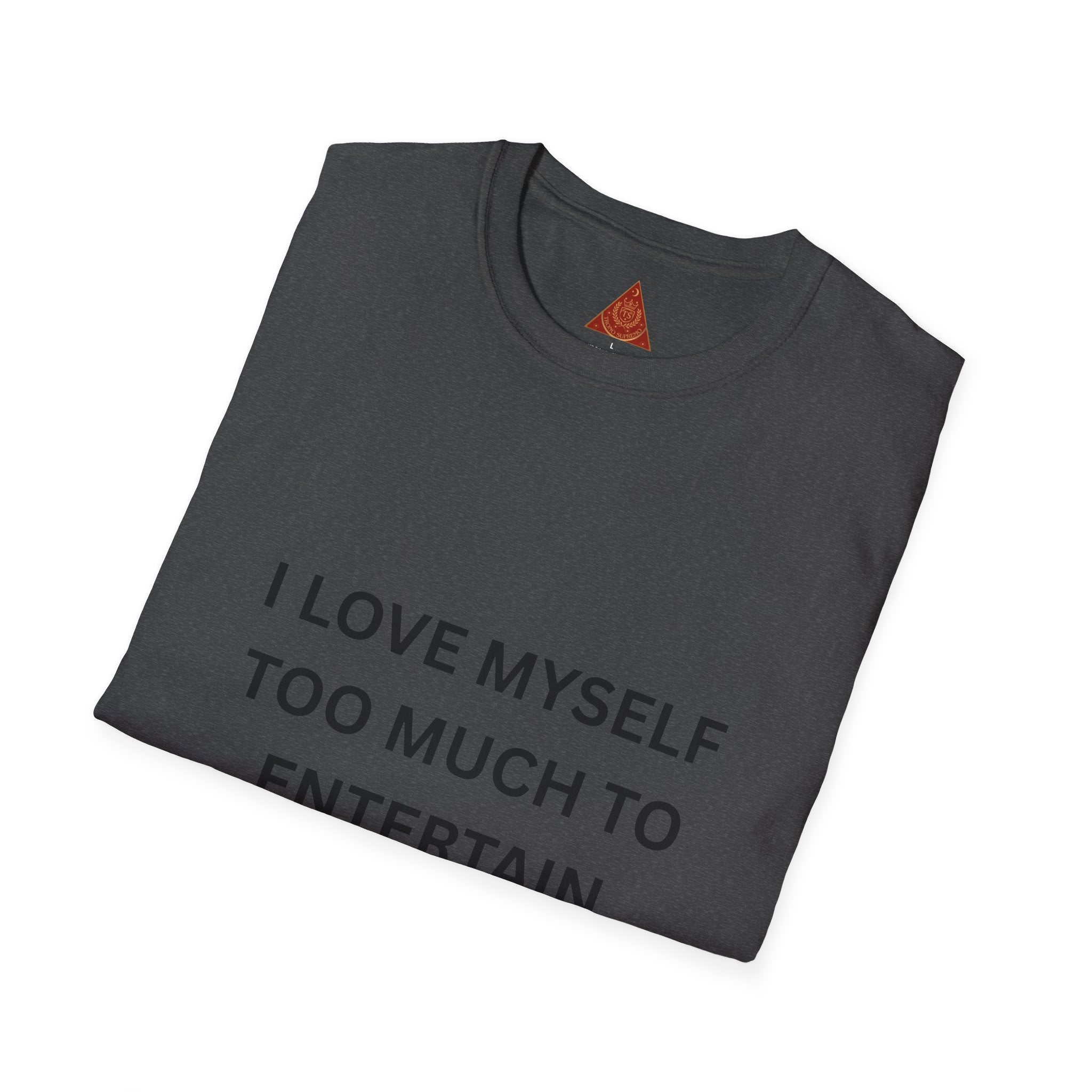 Trono Supremo | Contemporary  |  I Love Myself Too Much To Entertain Chaos T-Shirt — Self-Love  Tee