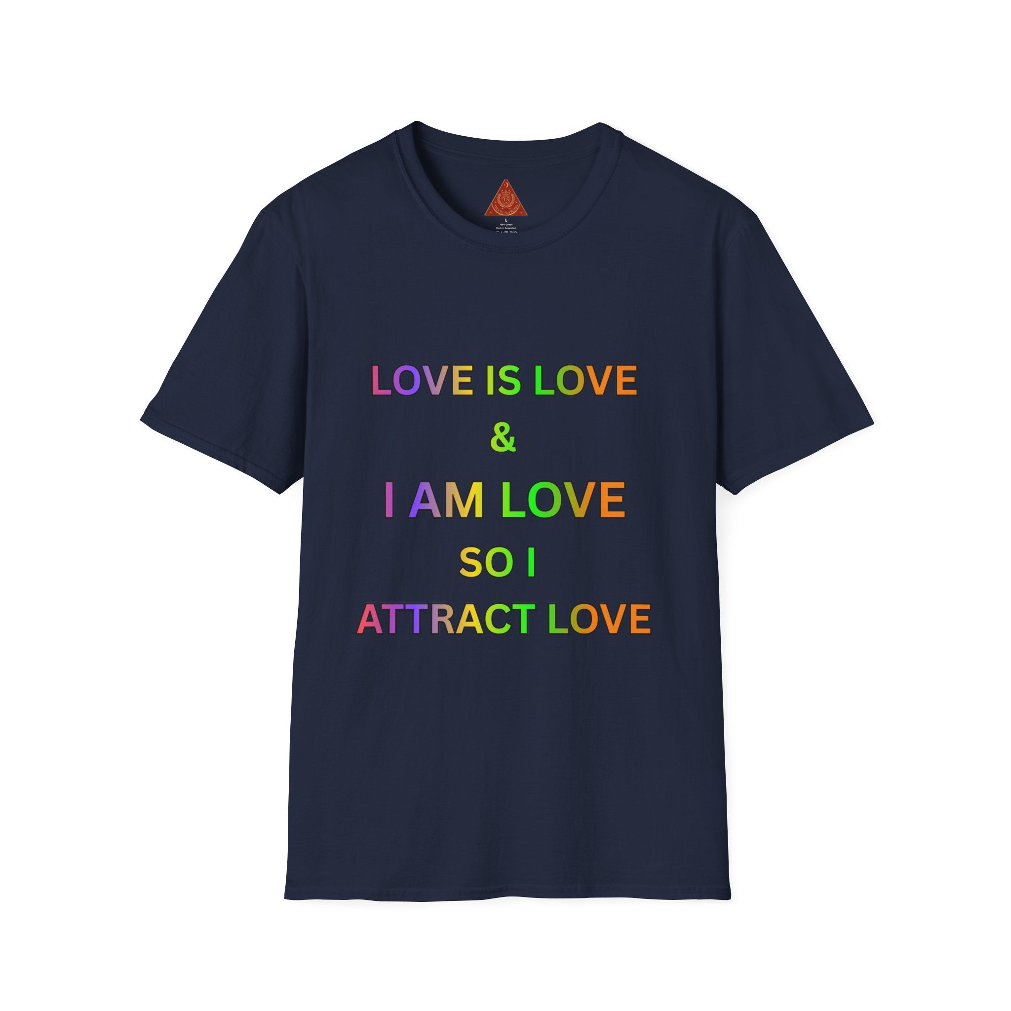 Trono Supremo | Contemporary  |  Love Is Love T-Shirt — "I Am Love So I Attract Love" Rainbow Affirmation Tee