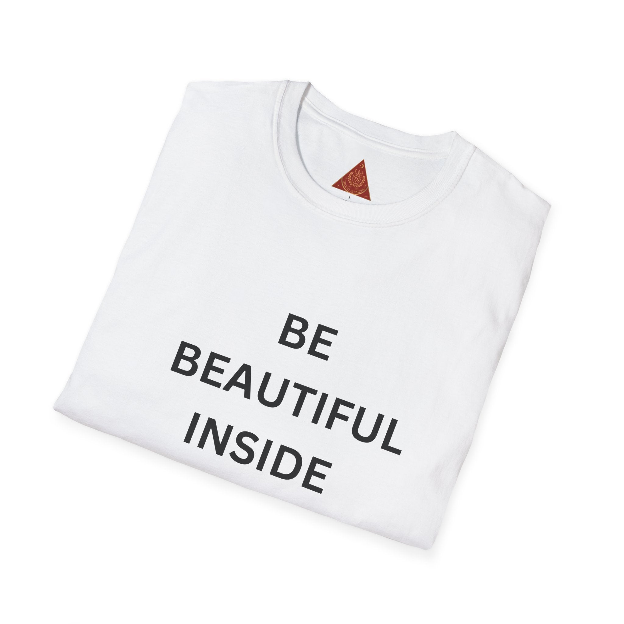 Trono Supremo  |  Contemporary  |  T-Shirt — "Be Beautiful Inside and Out" Minimal Inspirational Tee