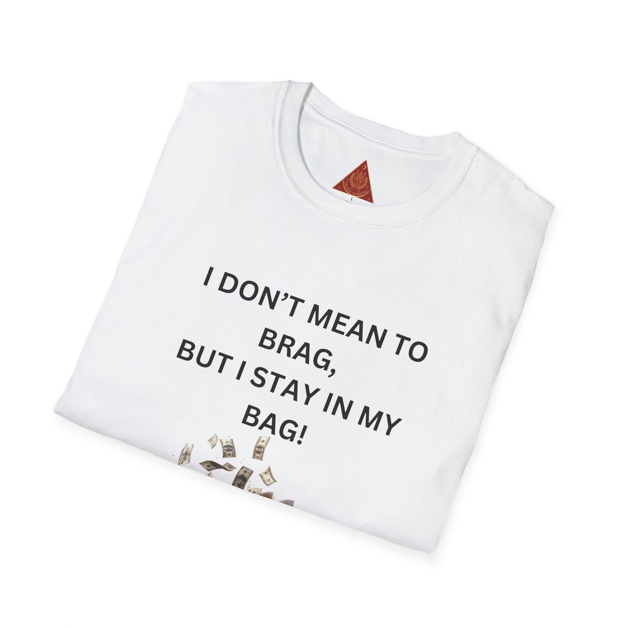 Trono Supremo  |  Contemporary  |  I Don't Mean to Brag But I Stay in My Bag T-Shirt — Funny Cat Money Bag Graphic Tee