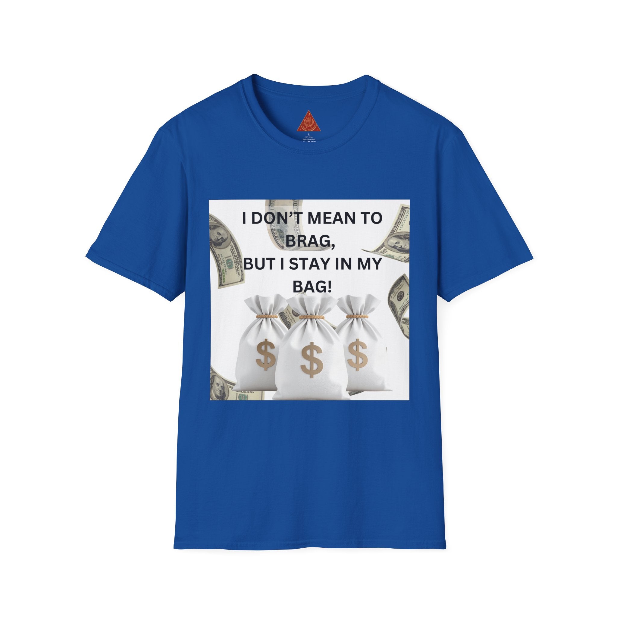 Trono Supremo  |  Contemporary  |  Money Bag Graphic T‑Shirt — "I Don't Mean to Brag, But I Stay in My Bag"