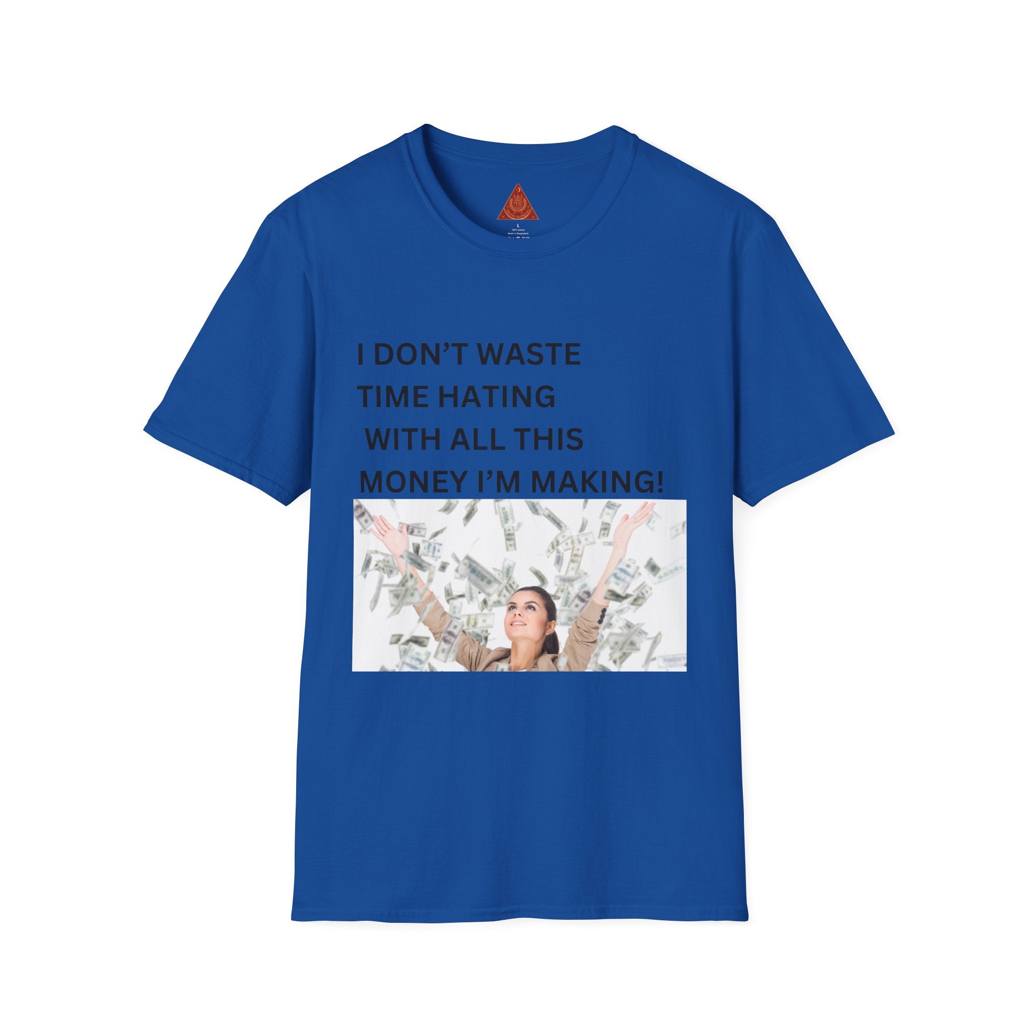 Trono Supremo  |  Contemporary  |  I Don't Waste Time Hating Tee - Funny Money-Making Graphic T-Shirt