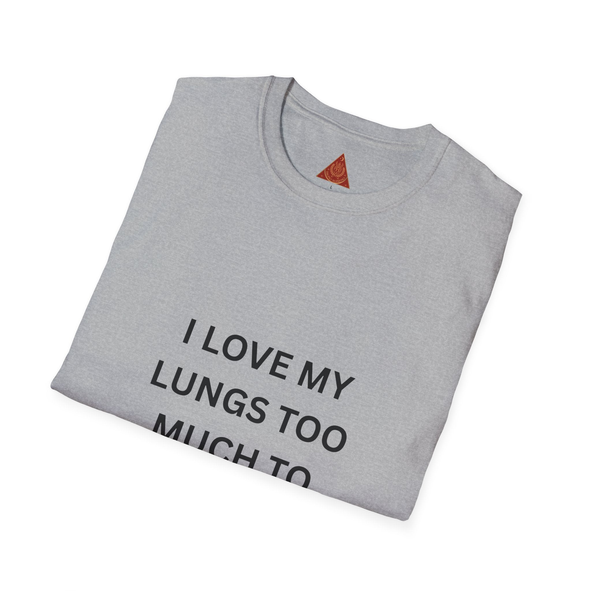 Trono Supremo | Contemporary  |  T-Shirt — “I Love My Lungs Too Much To Smoke” Anti-Smoking Graphic Tee