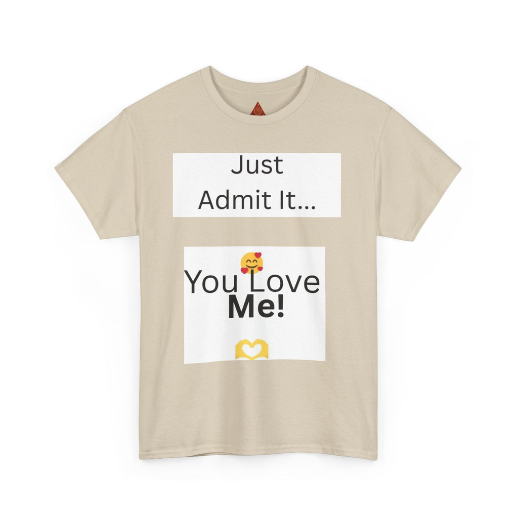 Trono Supremo Contemporary | You Love Me Tee — "Just Admit It... You Love Me!" Romantic Graphic T-Shirt