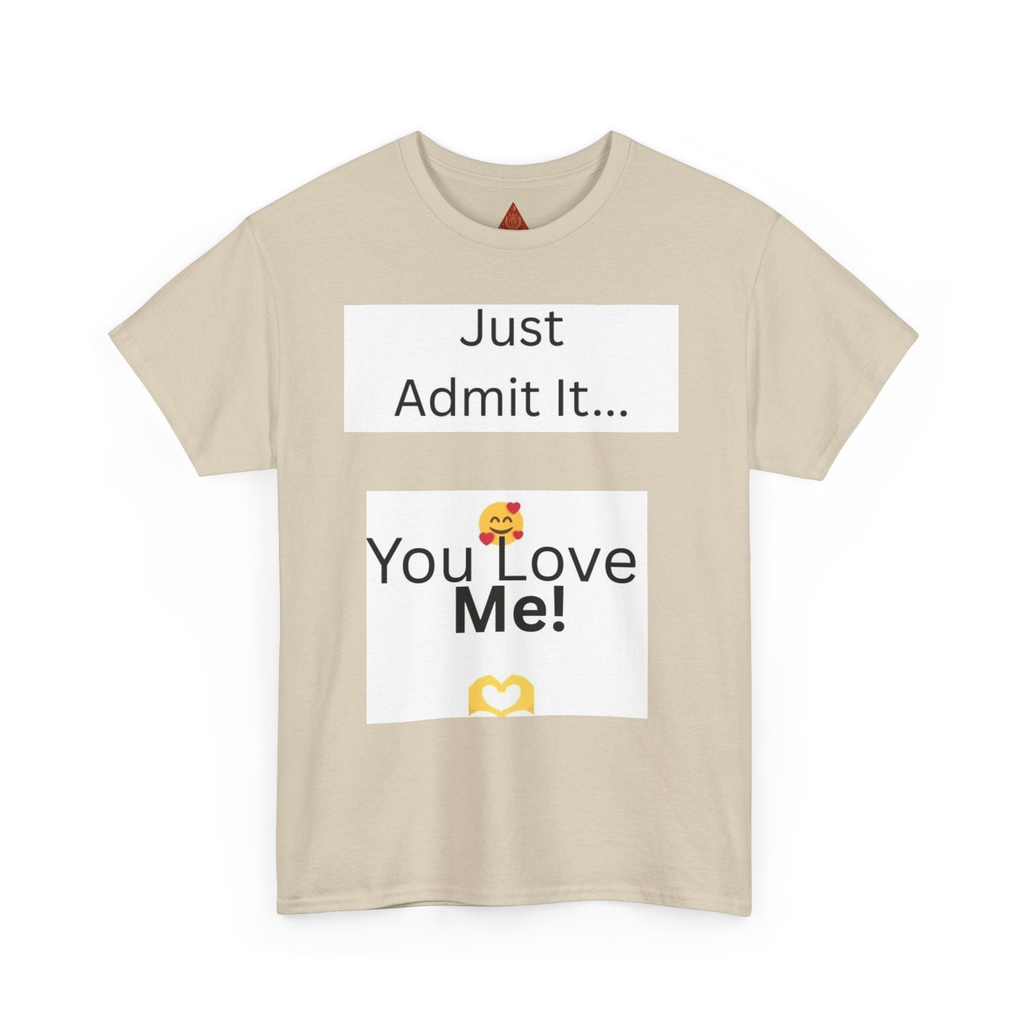 Trono Supremo Contemporary | You Love Me Tee — "Just Admit It... You Love Me!" Romantic Graphic T-Shirt