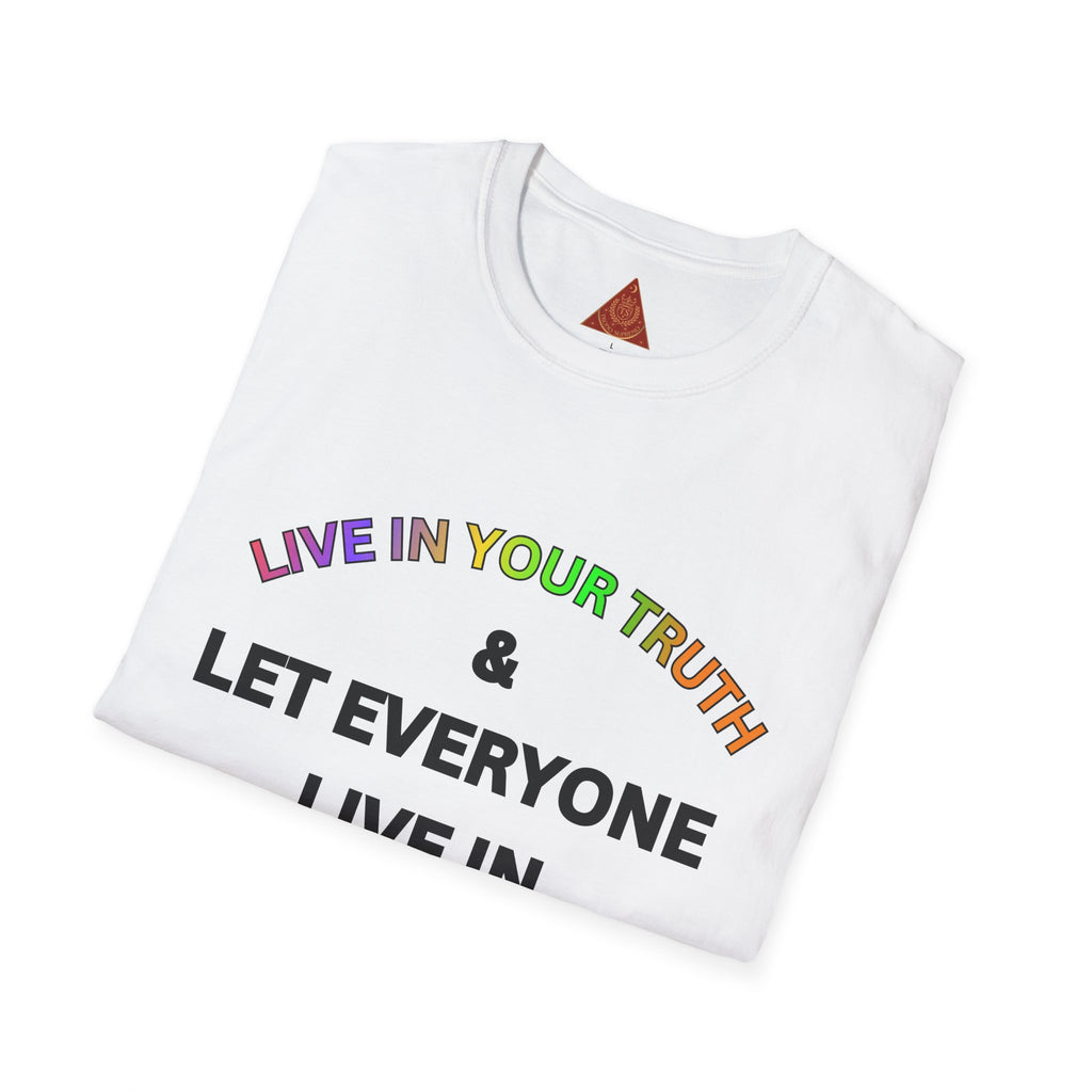 Trono Supremo  |  Contemporary  |  Live In Your Truth T-Shirt — "Let Everyone Live In Their Truth" Pride Tee